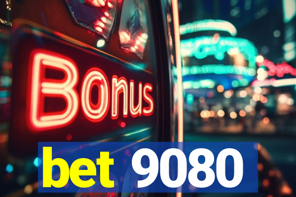 bet 9080